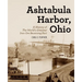 Ashtabula Harbor, Ohio: A History of the World's Greatest Iron Ore Receiving Port