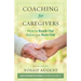 Coaching for Caregivers: How to Reach Out before You Burn Out