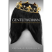 Gentlewoman: Etiquette for a Lady, from a Gentleman