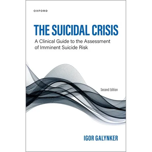 The Suicidal Crisis: Clinical Guide to the Assessment of Imminent Suicide Risk