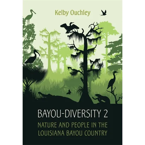 Bayou-Diversity 2: Nature and People in the Louisiana Bayou Country