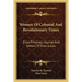 Women Of Colonial And Revolutionary Times: Eliza Pinckney; Journal And Letters Of Eliza Lucas