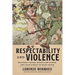 Respectability and Violence: Military Values, Masculine Honor, and Italy's Road to Mass Death