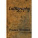 Calligraphy: Practice Workbook 6x9 50 paged calligraphy practice notebook exercise book - 25 pages of slant grid and 25 pages for c