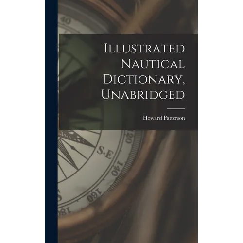Illustrated Nautical Dictionary, Unabridged
