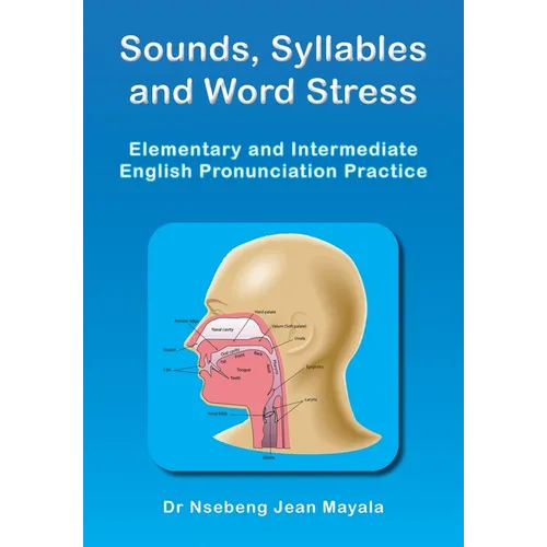 Sounds, Syllables and Word Stress: Elementary and Intermediate English Pronunciation Practice