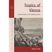 Tropics of Vienna: Colonial Utopias of the Habsburg Empire