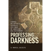 Professing Darkness: Cormac McCarthy's Catholic Critique of American Enlightenment