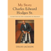 My Story Charles Edward Hodges Sr.: Hi Rhythm Section Hammond B-3 Organist