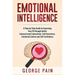 Emotional Intelligence: A Practical Guide to Improving Your EQ through better Interpersonal Connections, Self Awareness, Emotional Control and Self Co