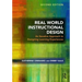 Real World Instructional Design: An Iterative Approach to Designing Learning Experiences