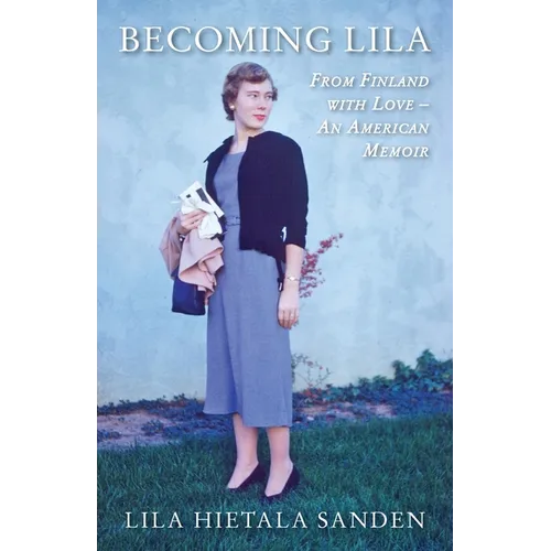 Becoming Lila: From Finland with Love-An American Memoir