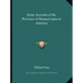 Some Account of the Province of Pennsylvania in America