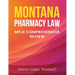Montana Pharmacy Law: Mpje Comprehensive Review