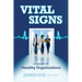 Vital Signs: A Guide to Healthy Organizations