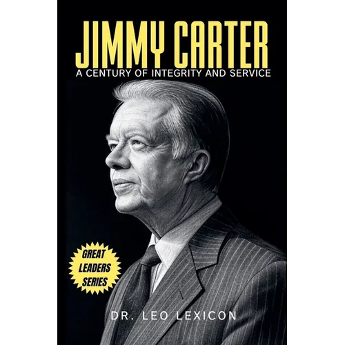Jimmy Carter: A Century of Integrity and Service