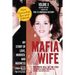 Mafia Wife: Revised Edition My Story of Love, Murder, and Madness
