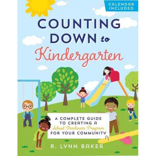 Counting Down to Kindergarten: A Complete Guide to Creating a School Readiness Program for Your Community