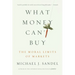 What Money Can't Buy: The Moral Limits of Markets