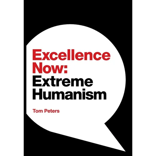Excellence Now: Extreme Humanism