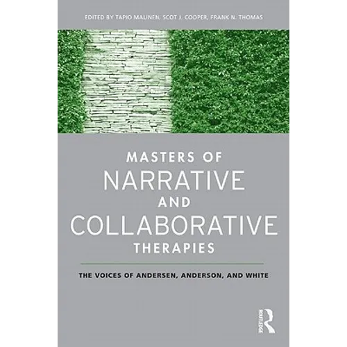 Masters of Narrative and Collaborative Therapies: The Voices of Andersen, Anderson, and White