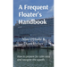 A Frequent Floater's Handbook: How to prepare for calm seas and navigate the squalls