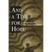And a Time for Hope: Americans in the Great Depression