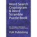 Word Search Cryptogram & Word Scramble Puzzle Book: Over 100 pages of Word Search Cryptogram & Word Scramble Puzzles