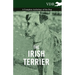 The Irish Terrier - A Complete Anthology of the Dog