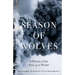 Season of Wolves: A History of the Post-9/11 World