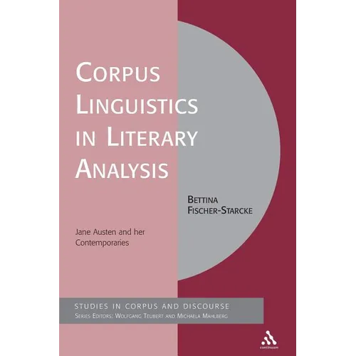 Corpus Linguistics in Literary Analysis: Jane Austen and Her Contemporaries