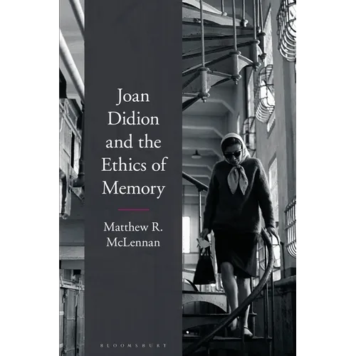 Joan Didion and the Ethics of Memory