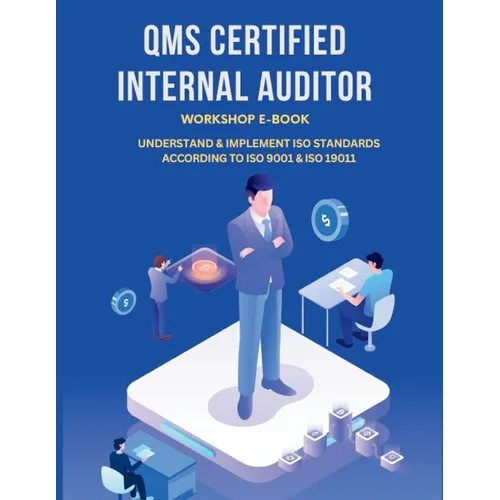 Qms Certified Internal Auditor: Understandin & Implement ISO Standards According to ISO 9001 & ISO 19011