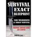 Survival: EXACT BLUEPRINT for Wilderness & Urban Survival - Prepper, Survival Guide & Camping