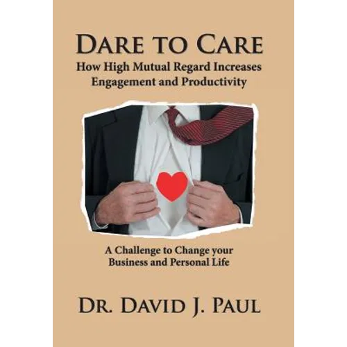 Dare to Care: How High Mutual Regard Increases Engagement and Productivity