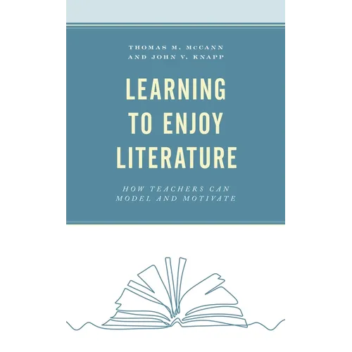 Learning to Enjoy Literature: How Teachers Can Model and Motivate