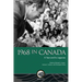 1968 in Canada: A Year and Its Legacies