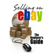Selling On eBay: The Beginner's Guide For How To Sell On eBay