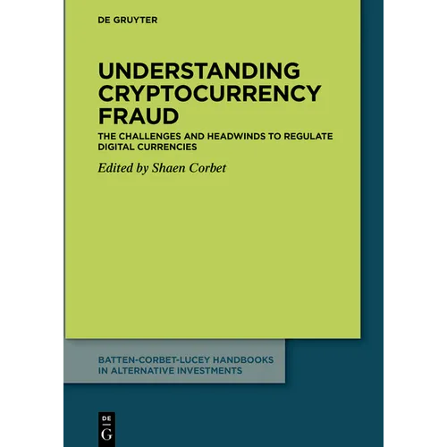 Understanding Cryptocurrency Fraud: The Challenges and Headwinds to Regulate Digital Currencies