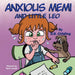 Anxious Memi and little Leo: A children's book about anxiety management, kids fears, mindfulness, feelings & emotions, ages 3 5, toddlers, kinderga