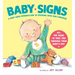 Baby Signs: A Baby-Sized Introduction to Speaking with Sign Language