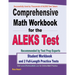 Comprehensive Math Workbook for the ALEKS Test: Student Workbook and 2 Full-Length ALEKS Math Practice Tests