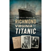 Richmond, Virginia, and the Titanic