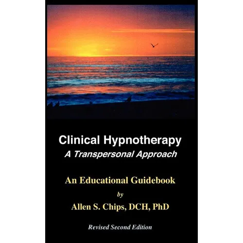 Clinical Hypnotherapy; A Transpersonal Approach: Revised Second Edition