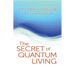 Secret of Quantum Living
