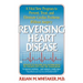 Reversing Heart Disease: A Vital New Program to Help, Treat, and Eliminate Cardiac Problems Without Surgery