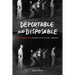 Deportable and Disposable: Public Rhetoric and the Making of the "Illegal" Immigrant