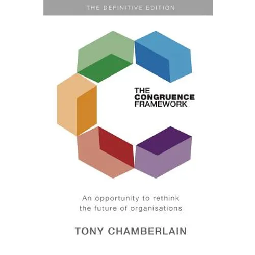 The Congruence Framework: An opportunity to rethink the future of organisations