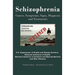 Schizophrenia: Causes, Symptoms, Signs, Diagnosis and Treatments - Revised Edition - Illustrated by S. Smith
