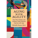 Aging with Agility: How Elite Athletes and Ordinary Folks Embrace Exercise with Age